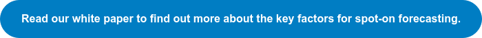 Read our white paper to find out more about the key factors for spot-on  forecasting.