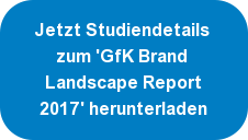 Jetzt Studiendetails zum 'GfK Brand Landscape Report 2017' herunterladen
